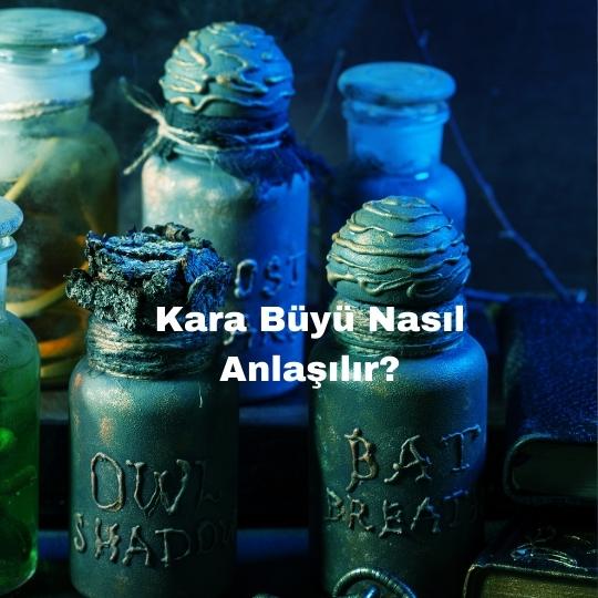 Kara Büyü Nasıl Anlaşılır