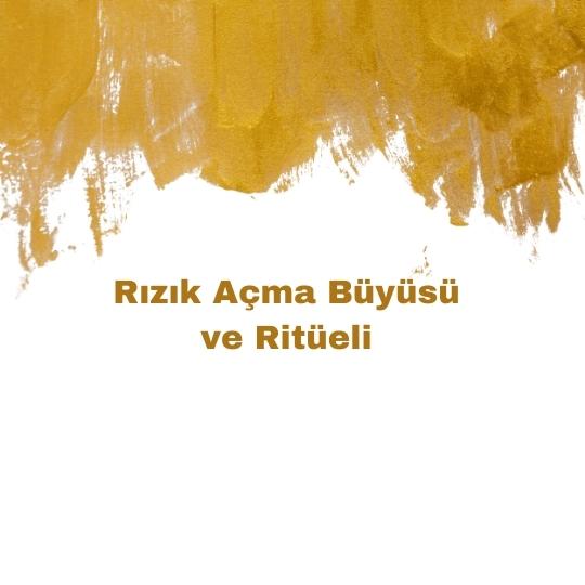 Rızık Açma Büyüsü ve Ritüeli