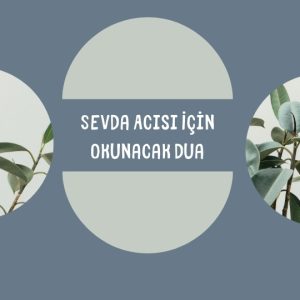 Sevda Acısı İçin Okunacak Dua