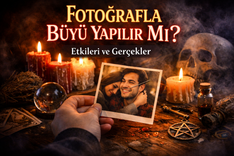 Fotoğrafla Büyü Yapılır Mı? Etkileri ve Gerçekler