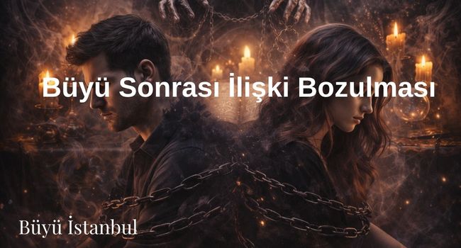 büyü sonrası ilişki bozulması kapak görseli